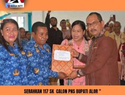 Serahkan 117 SK  Calon PNS Bupati Alor ” Harus Bermanfaat Untuk Bangsa dan Tana kelahiran