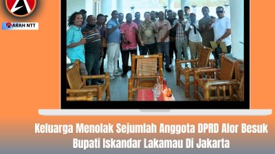 Keluarga  Menolak Sejumlah Anggota DPRD Alor Besuk Bupati Iskandar Lakamau di Jakarta
