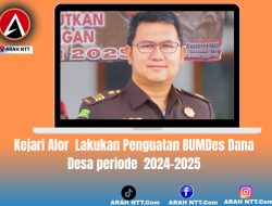Kejari Kabupaten Alor  Lakukan Penguatan BUMDesDana Desa periode  2024-2025