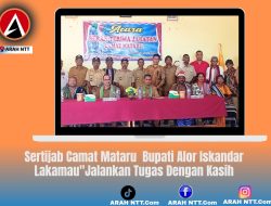 Sertijab Camat Mataru Bupati Alor Iskandar Lakamau”Jalankan Tugas Dengan Kasih