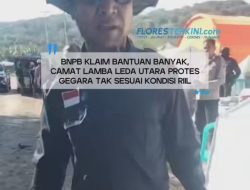 BNPB Klaim Bantuan Banyak, Camat Lamba Leda Utara Protes Gegara Tak Sesuai Kondisi Riil