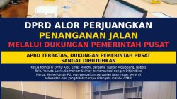DPRD Alor Perjuangkan Penanganan Jalan Melalui Dukungan Pemerintah Pusat